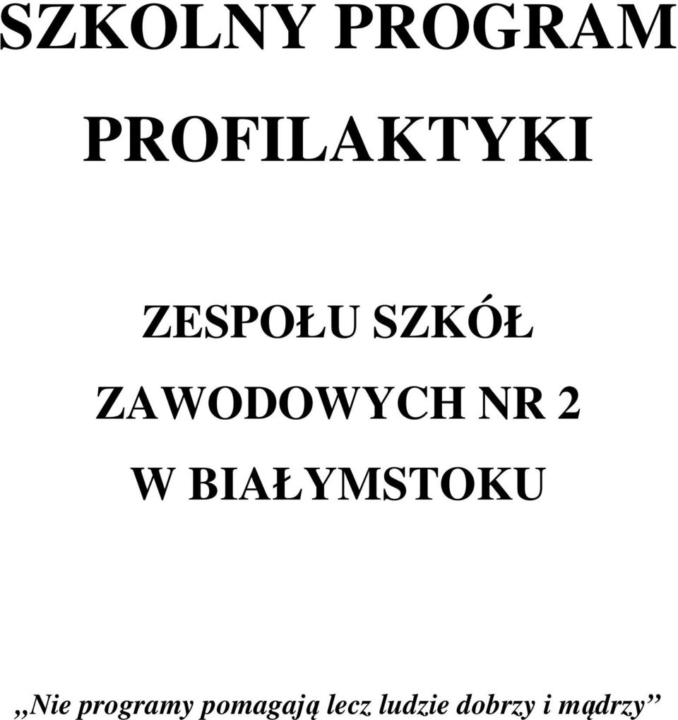 W BIAŁYMSTOKU Nie programy