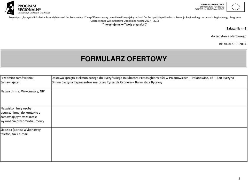 Przedsiębiorczości w Polanowicach Polanowice, 46 220 Byczyna Zamawiający: Gmina Byczyna Reprezentowana przez Ryszarda