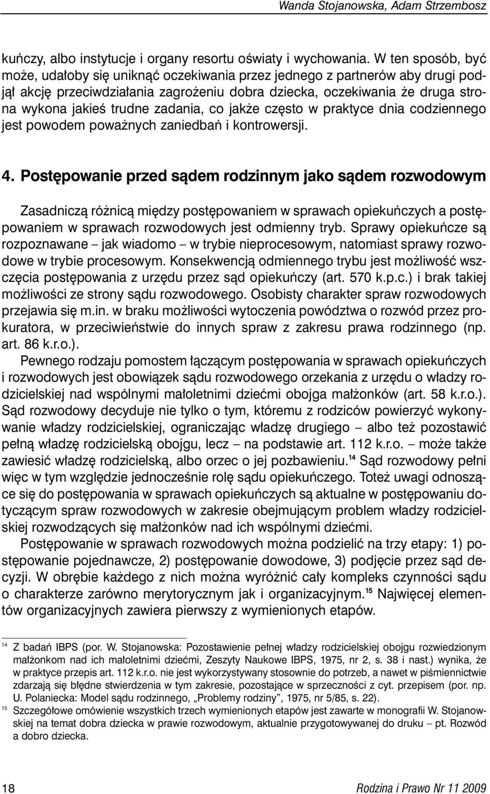 zadania, co jak e cz sto w praktyce dnia codziennego jest powodem powa nych zaniedbaƒ i kontrowersji. 4.