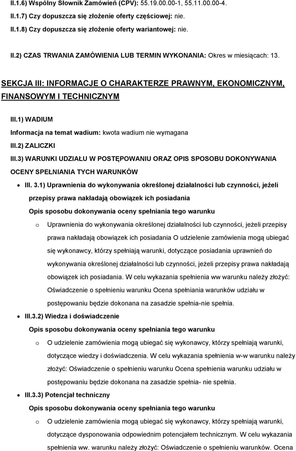 3) WARUNKI UDZIAŁU W POSTĘPOWANIU ORAZ OPIS SPOSOBU DOKONYWANIA OCENY SPEŁNIANIA TYCH WARUNKÓW III. 3.