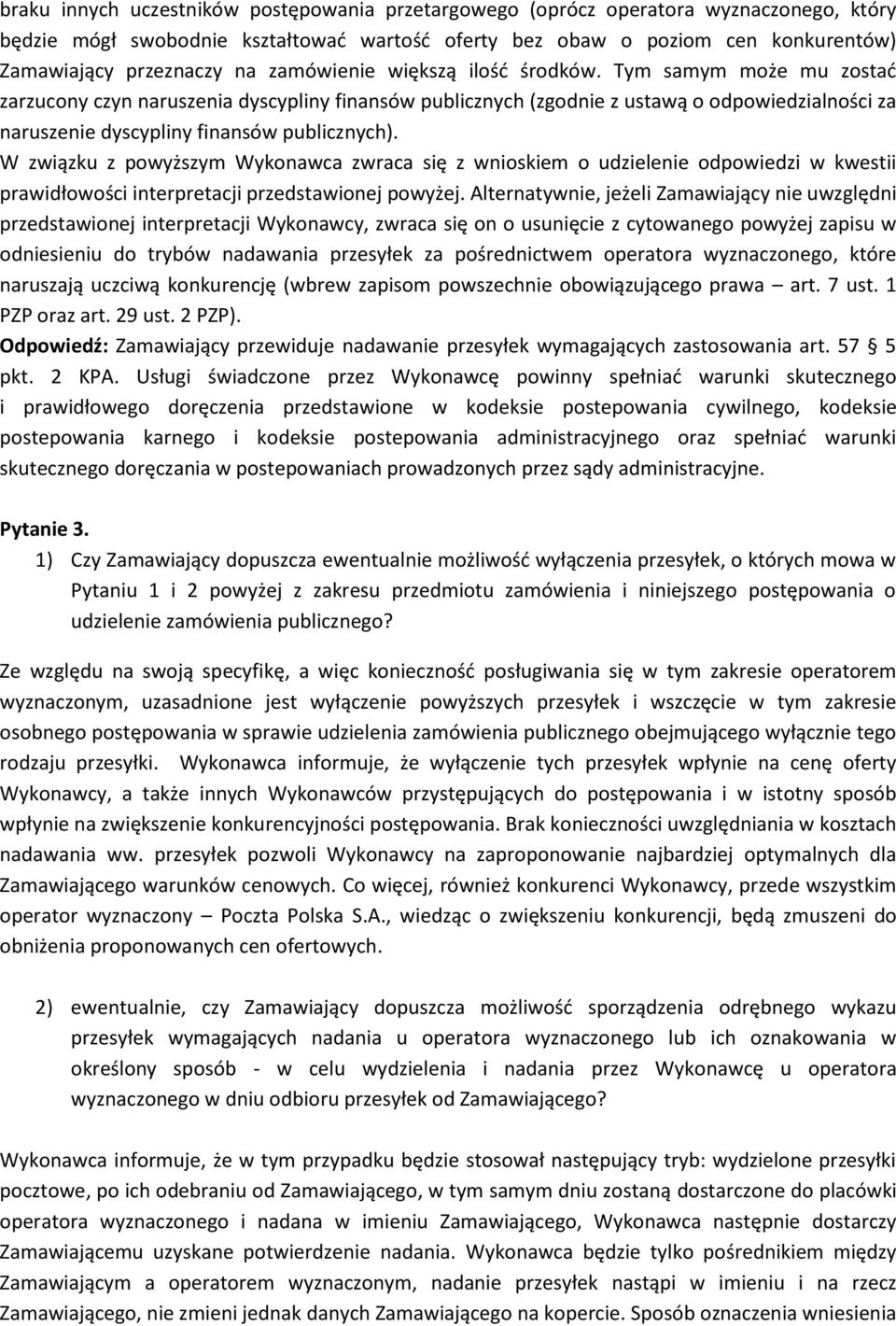 Tym samym może mu zostać zarzucony czyn naruszenia dyscypliny finansów publicznych (zgodnie z ustawą o odpowiedzialności za naruszenie dyscypliny finansów publicznych).