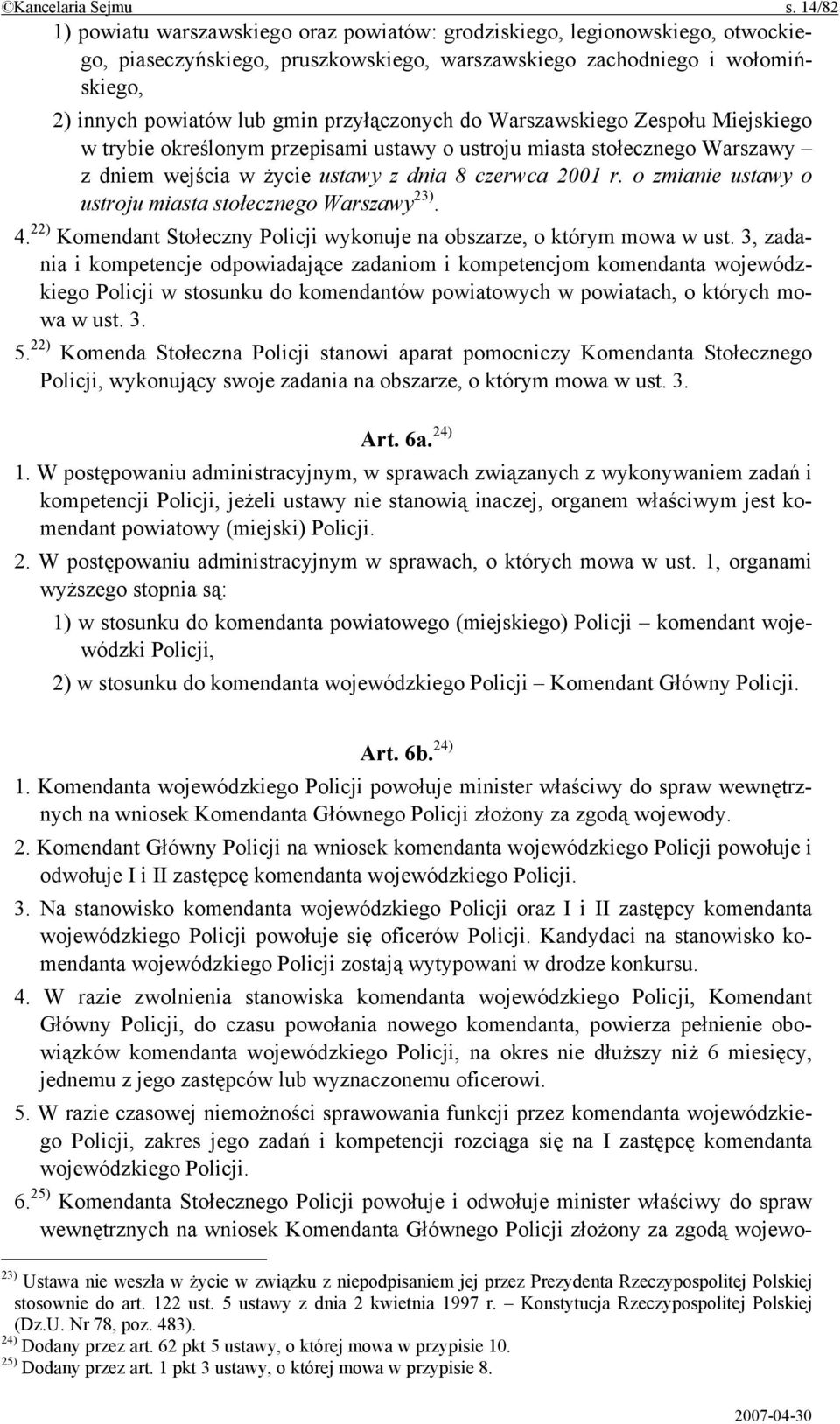 przyłączonych do Warszawskiego Zespołu Miejskiego w trybie określonym przepisami ustawy o ustroju miasta stołecznego Warszawy z dniem wejścia w życie ustawy z dnia 8 czerwca 2001 r.