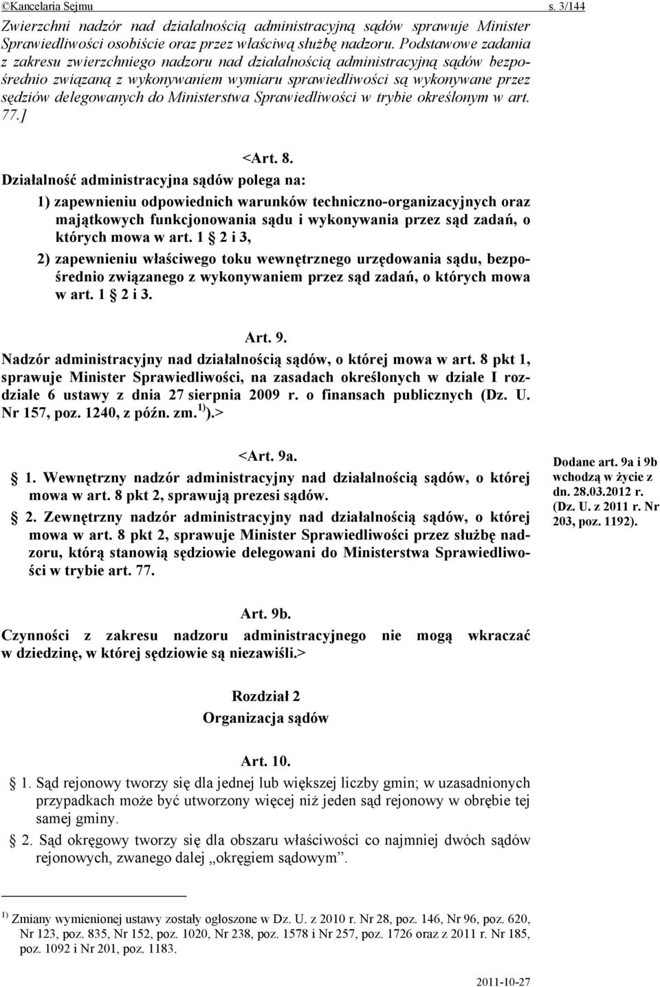 Ministerstwa Sprawiedliwości w trybie określonym w art. 77.] <Art. 8.