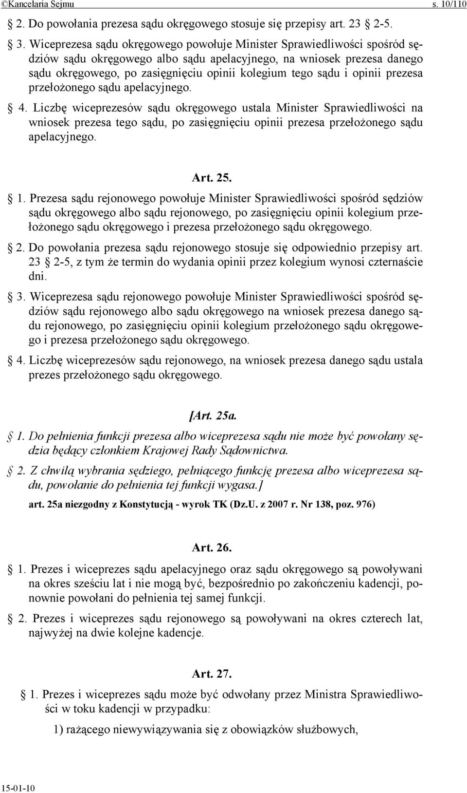 sądu i opinii prezesa przełożonego sądu apelacyjnego. 4.