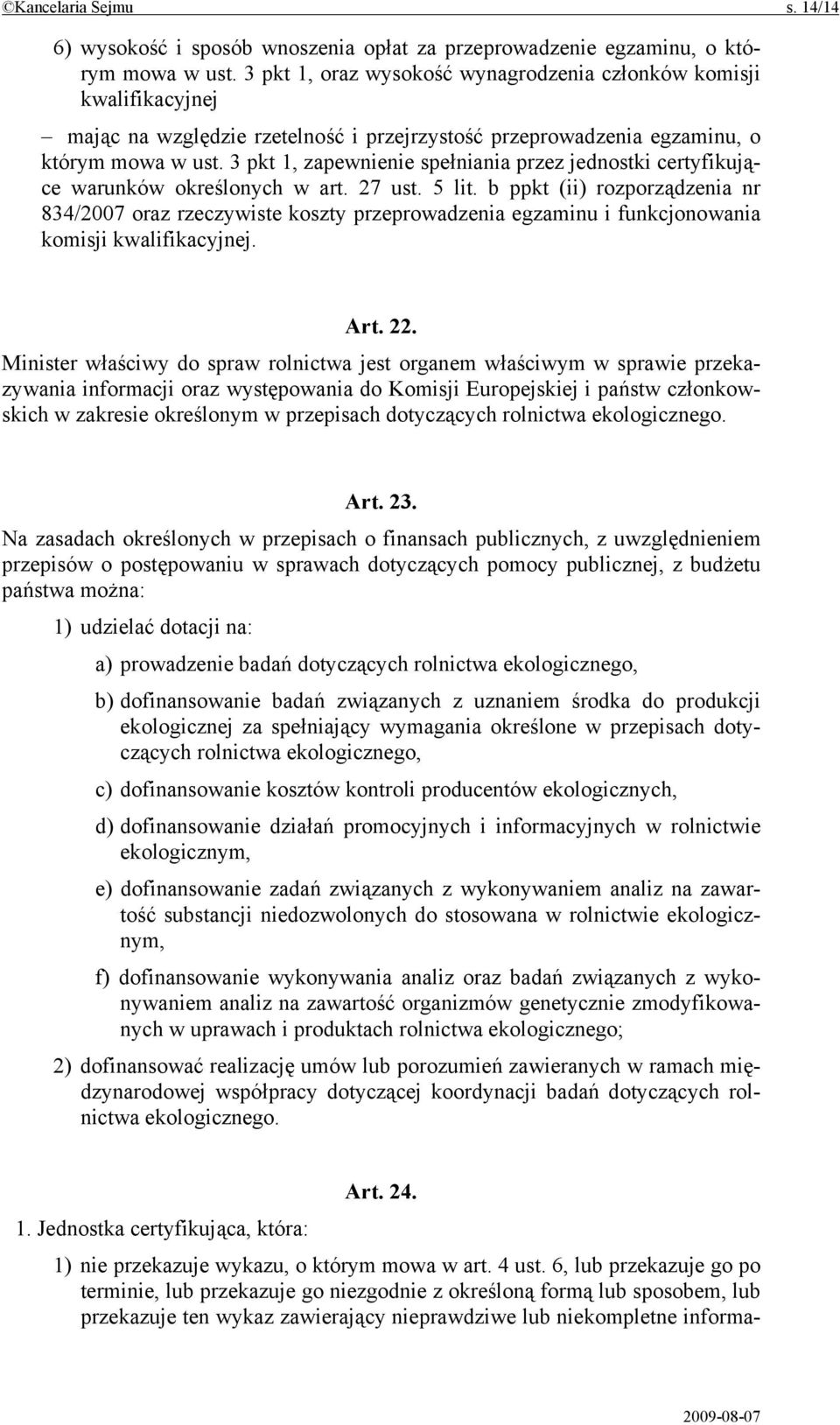 3 pkt 1, zapewnienie spełniania przez jednostki certyfikujące warunków określonych w art. 27 ust. 5 lit.