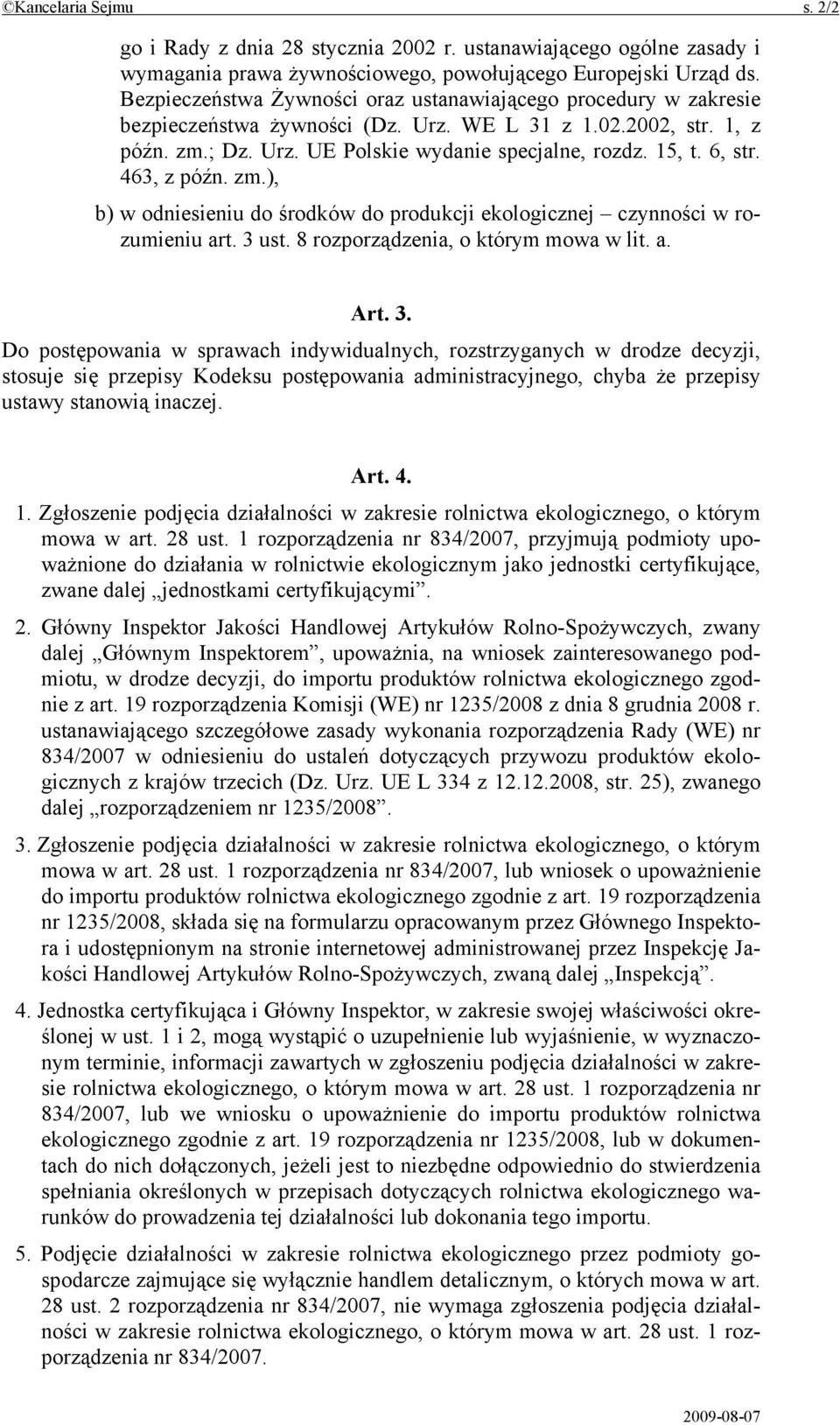6, str. 463, z późn. zm.), b) w odniesieniu do środków do produkcji ekologicznej czynności w rozumieniu art. 3 