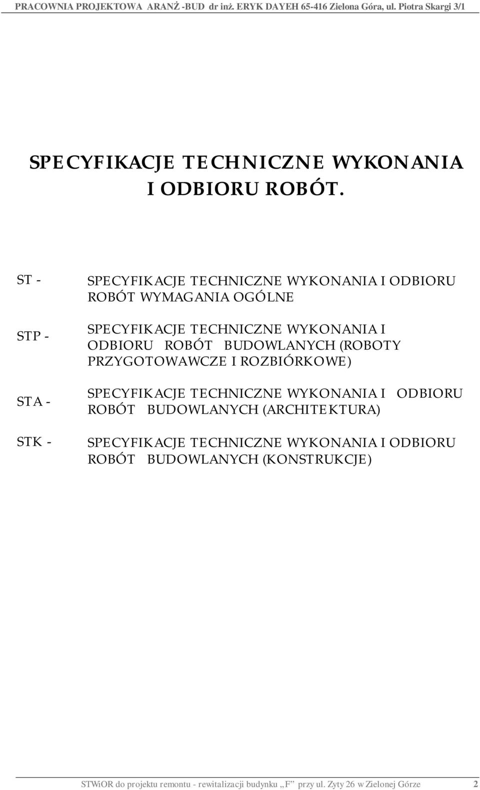 WYKONANIA I ODBIORU ROBÓT BUDOWLANYCH (ROBOTY PRZYGOTOWAWCZE I ROZBIÓRKOWE) SPECYFIKACJE TECHNICZNE WYKONANIA I ODBIORU