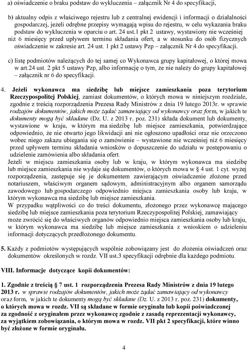 1 pkt 2 ustawy, wystawiony nie wcześniej niż 6 miesięcy przed upływem terminu składania ofert, a w stosunku do osób fizycznych oświadczenie w zakresie art. 24 ust.