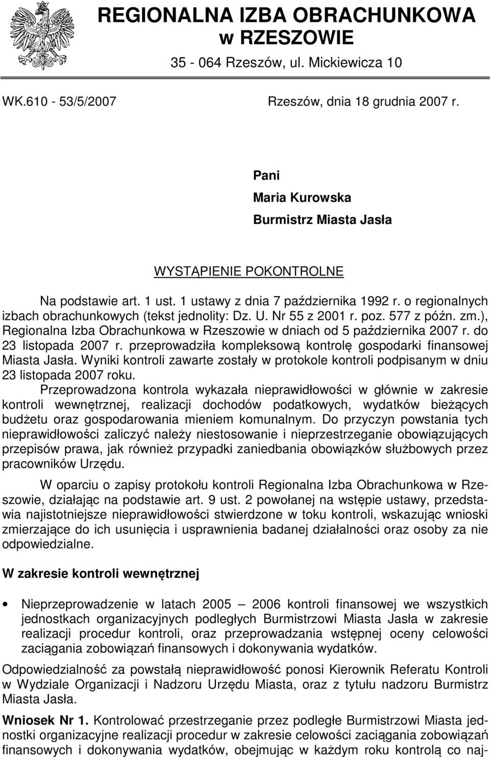 Nr 55 z 2001 r. poz. 577 z późn. zm.), Regionalna Izba Obrachunkowa w Rzeszowie w dniach od 5 października 2007 r. do 23 listopada 2007 r.