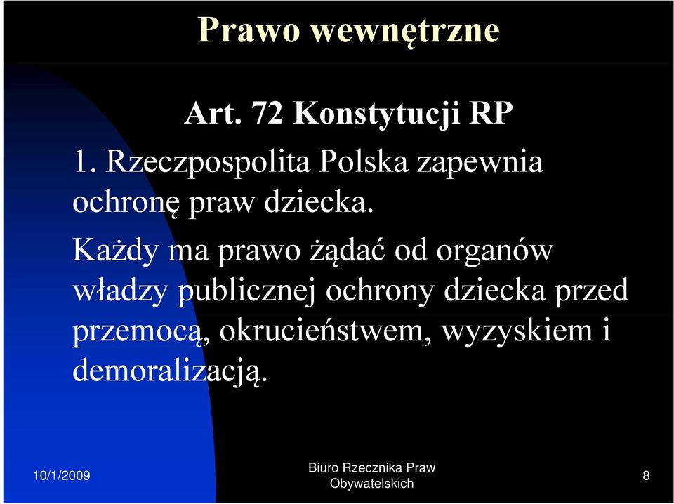 di Każdy ma prawo żądać od organów władzy publicznej