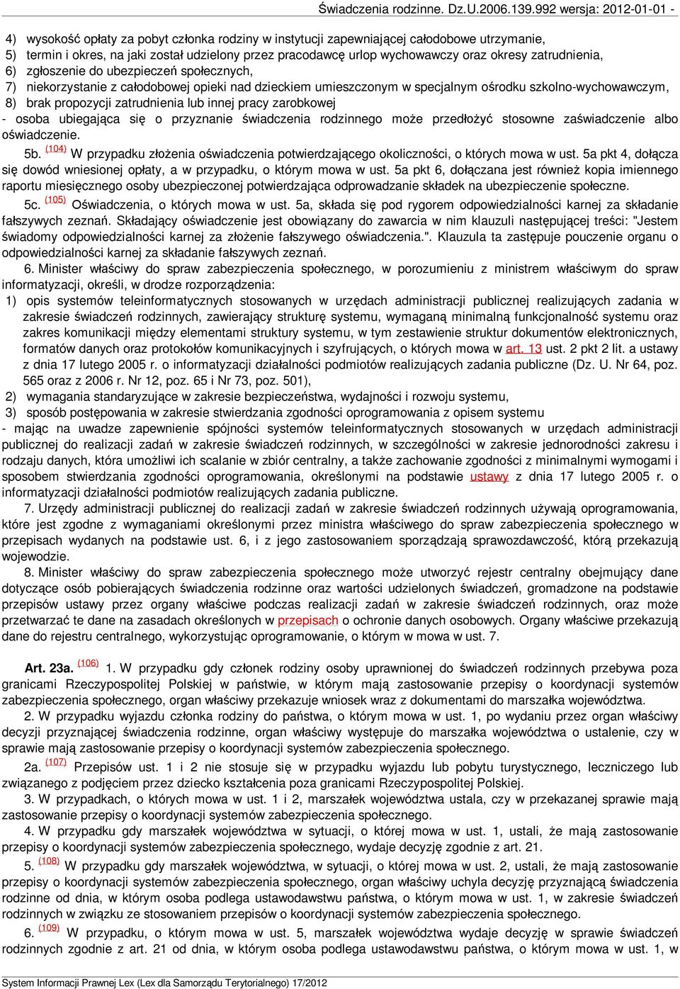 zarobkowej - osoba ubiegaj ca si o przyznanie wiadczenia rodzinnego mo e przed stosowne za wiadczenie albo wiadczenie. 5b.