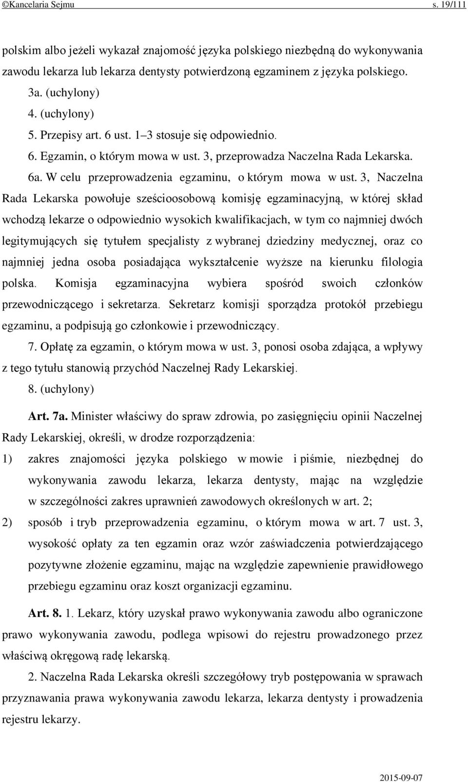 W celu przeprowadzenia egzaminu, o którym mowa w ust.