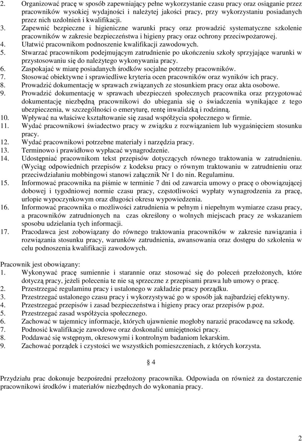 4. Ułatwić pracownikom podnoszenie kwalifikacji zawodowych. 5.