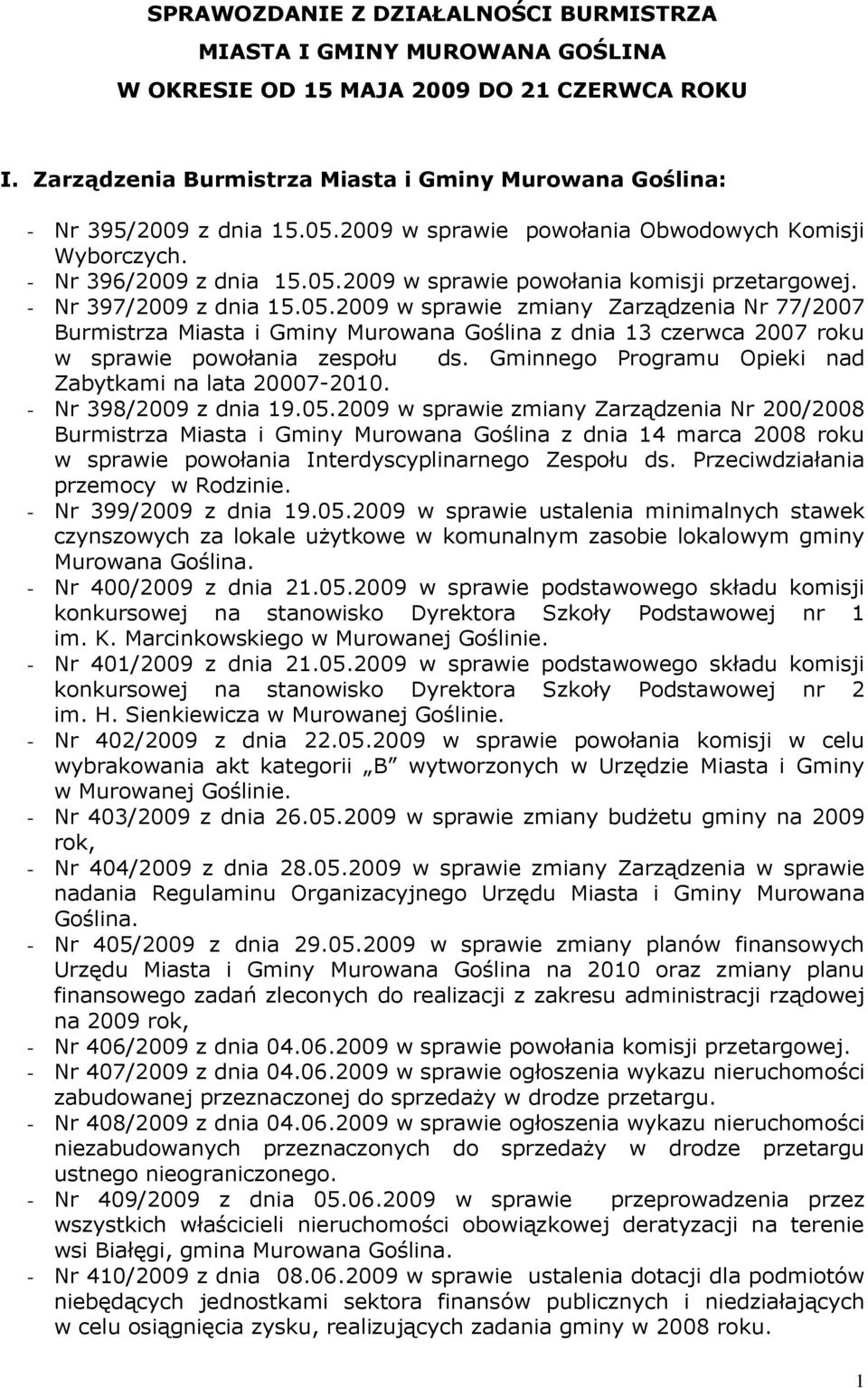 Gminnego Programu Opieki nad Zabytkami na lata 20007-2010. - Nr 398/2009 z dnia 19.05.