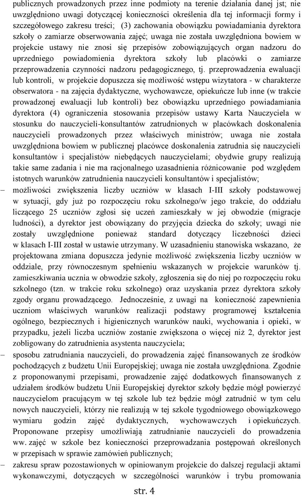 uprzedniego powiadomienia dyrektora szkoły lub placówki o zamiarze przeprowadzenia czynności nadzoru pedagogicznego, tj.