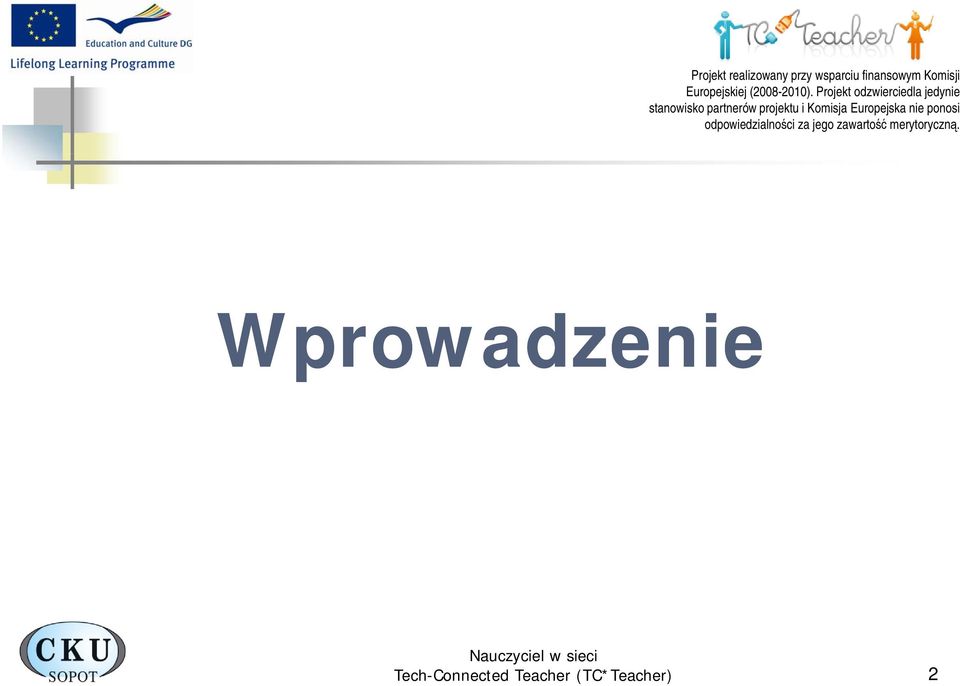 Projekt odzwierciedla jedynie stanowisko partnerów projektu i