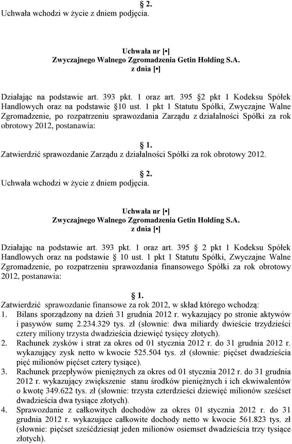 Spółki za rok obrotowy 2012. Działając na podstawie art. 393 pkt. 1 oraz art.