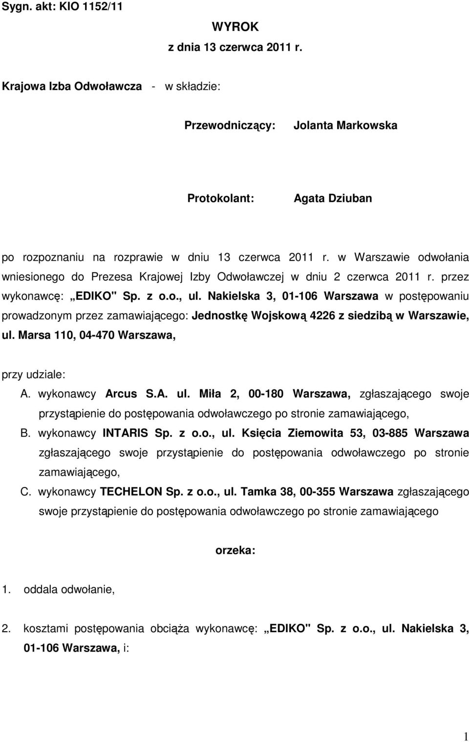 w Warszawie odwołania wniesionego do Prezesa Krajowej Izby Odwoławczej w dniu 2 czerwca 2011 r. przez wykonawcę: EDIKO" Sp. z o.o., ul.