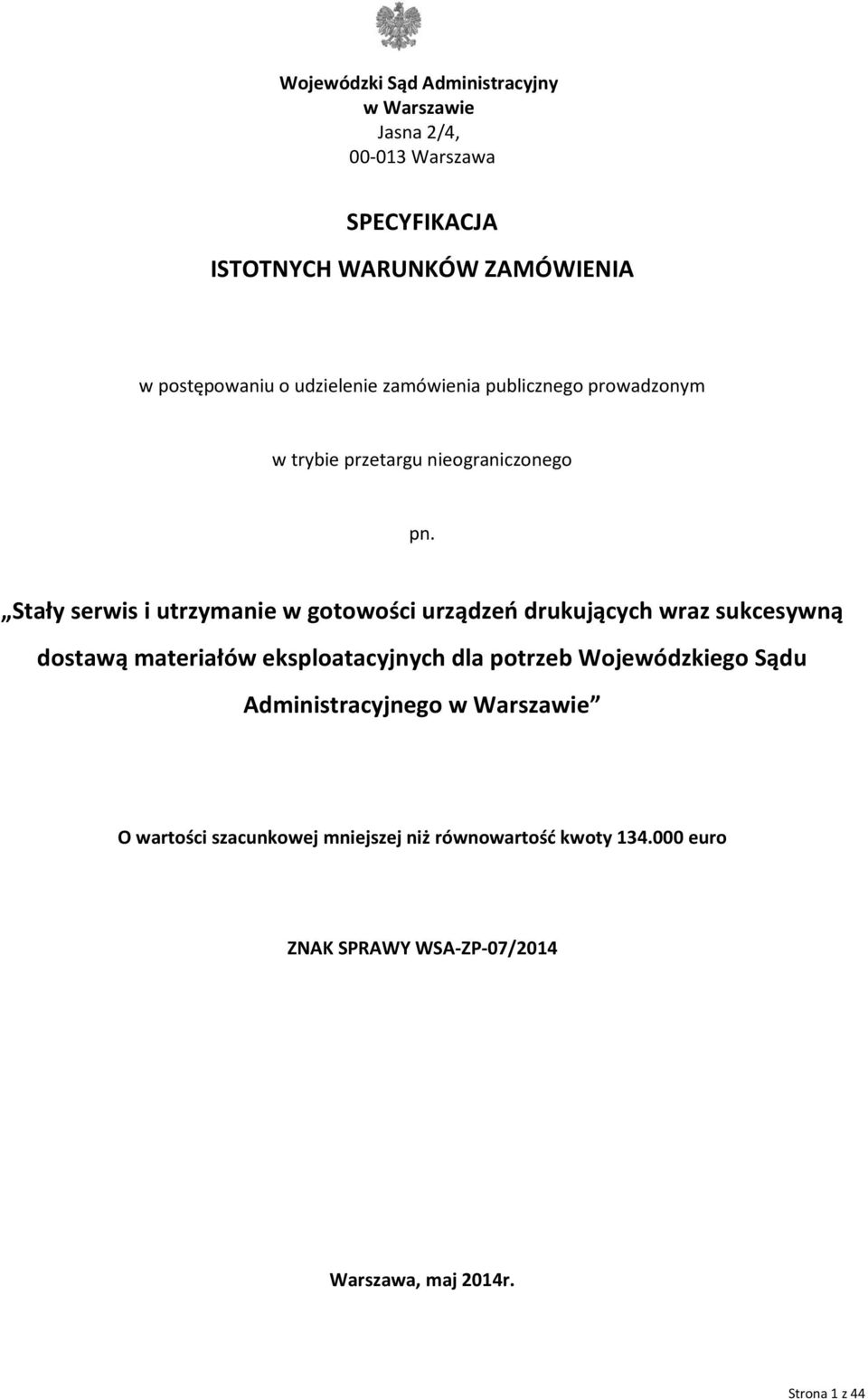 Stały serwis i utrzymanie w gotowości urządzeń drukujących wraz sukcesywną dostawą materiałów eksploatacyjnych dla potrzeb