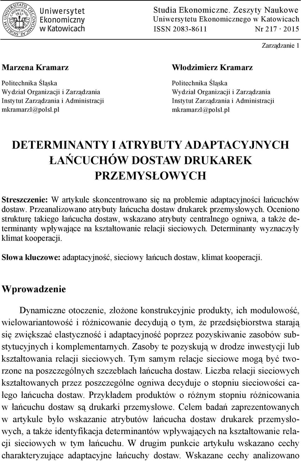 Administracji mkramarzl@polsl.pl Włodzimierz Kramarz Politechnika Śląska Wydział Organizacji i Zarządzania Instytut Zarządzania i Administracji mkramarzl@polsl.