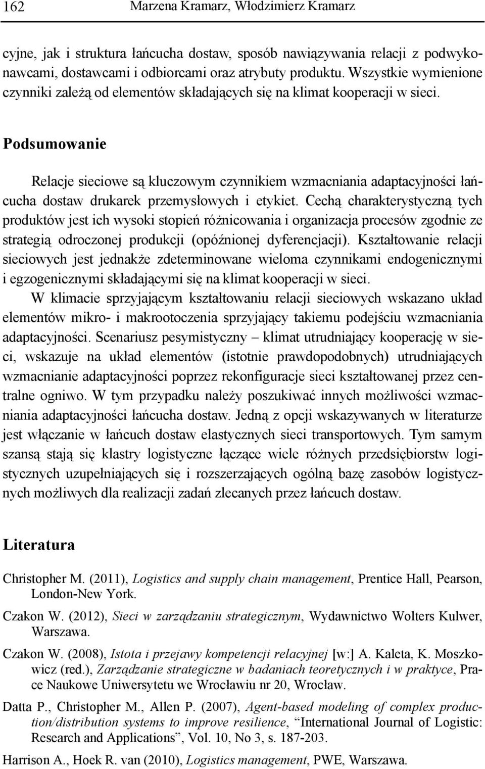 Podsumowanie Relacje sieciowe są kluczowym czynnikiem wzmacniania adaptacyjności łańcucha dostaw drukarek przemysłowych i etykiet.