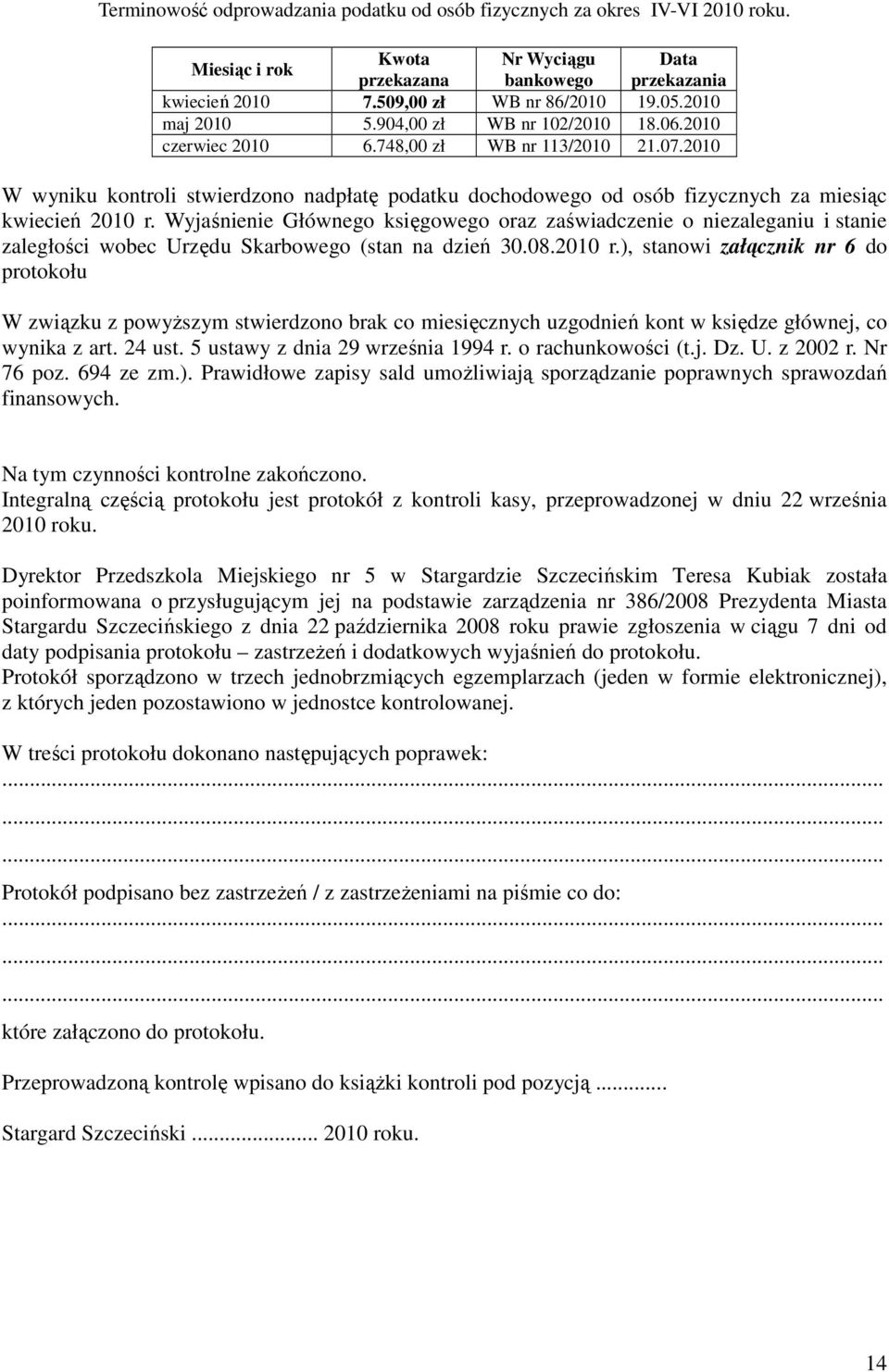 2010 W wyniku kontroli stwierdzono nadpłatę podatku dochodowego od osób fizycznych za miesiąc kwiecień 2010 r.