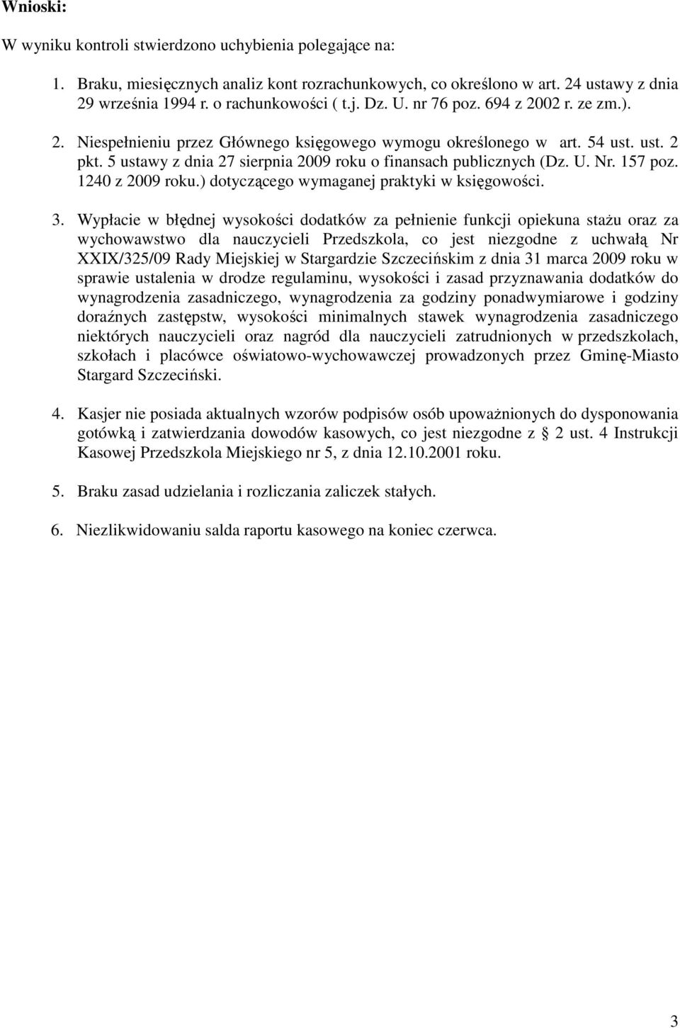 157 poz. 1240 z 2009 roku.) dotyczącego wymaganej praktyki w księgowości. 3.