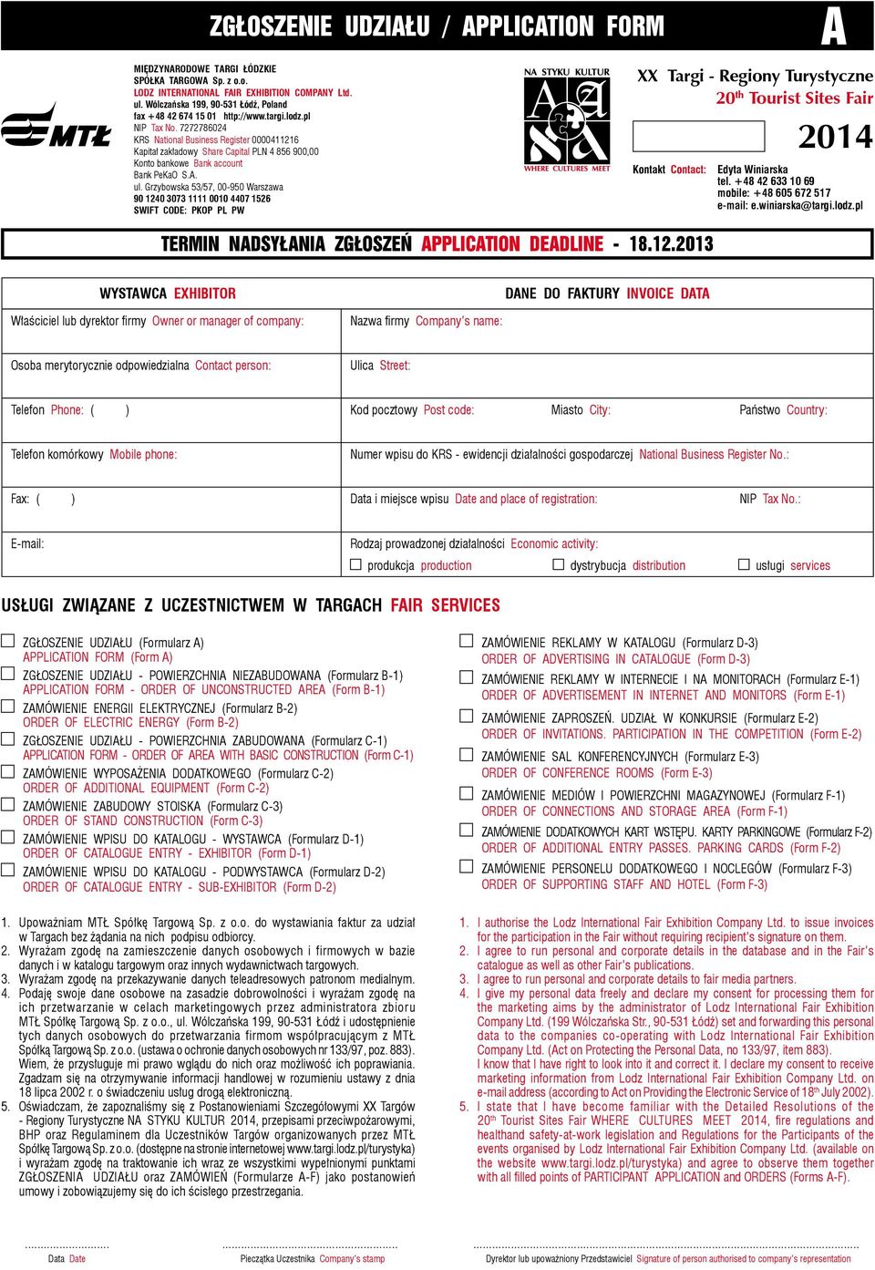 : Fax: ( ) Data i miejsce wpisu Date and place of registration: NIP Tax No.