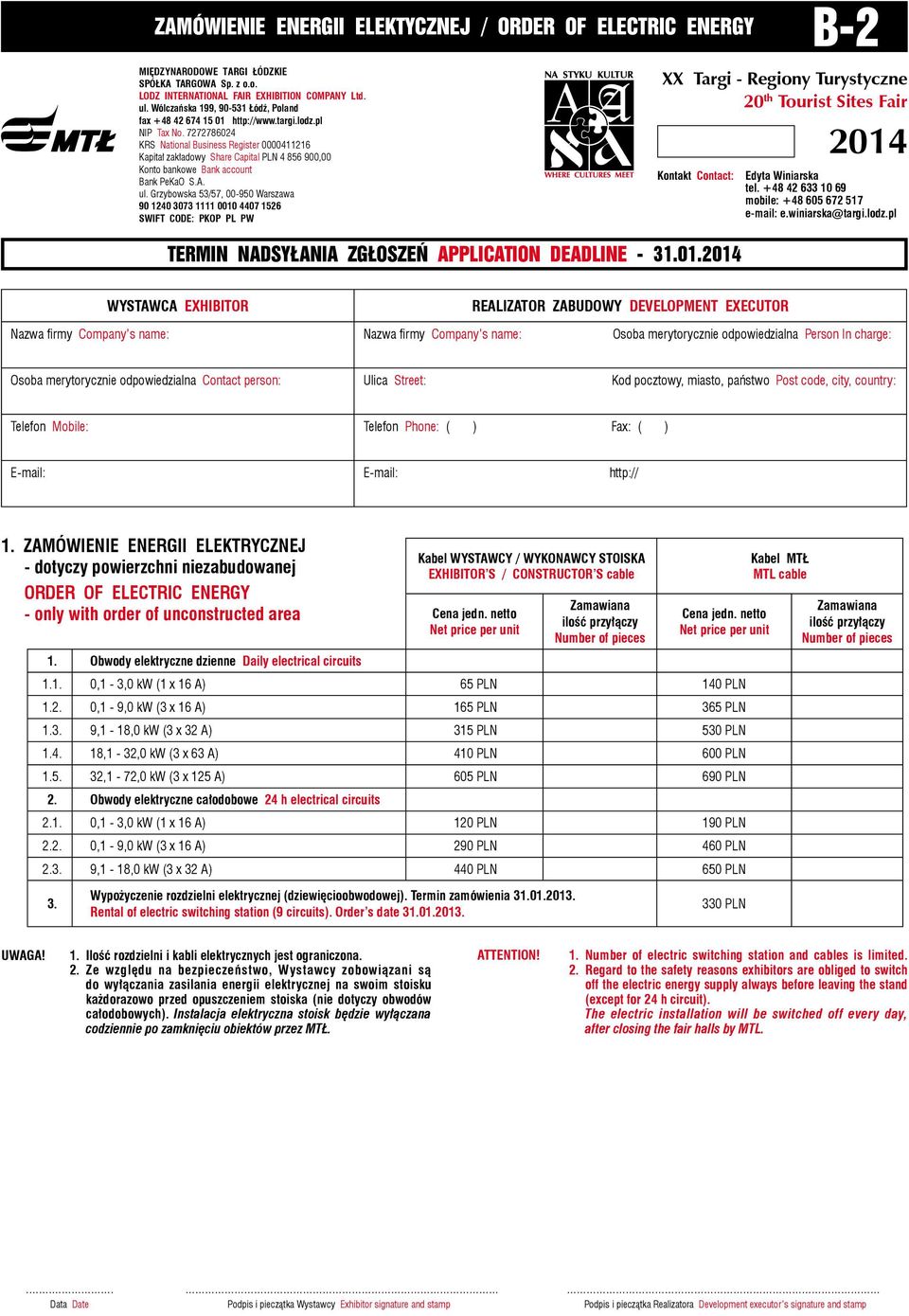 Fax: ( ) 1. ZAMÓWIENIE ENERGII ELEKTRYCZNEJ - dotyczy powierzchni niezabudowanej ORDER OF ELECTRIC ENERGY - only with order of unconstructed area 1.