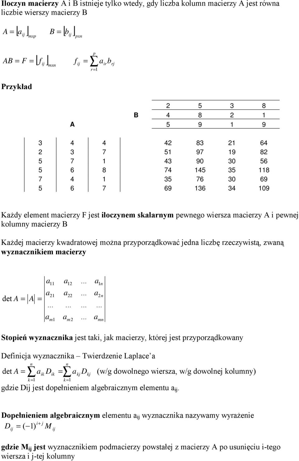 pewnej kolumny mcierzy B Kżdej mcierzy kwdrtowej możn przyporządkowć jedn liczbę rzeczywistą, zwną wyzncznikiem mcierzy det A = A = 11 21 m1 12 22 m2 1n 2n mn Stopień wyzncznik jest tki, jk mcierzy,