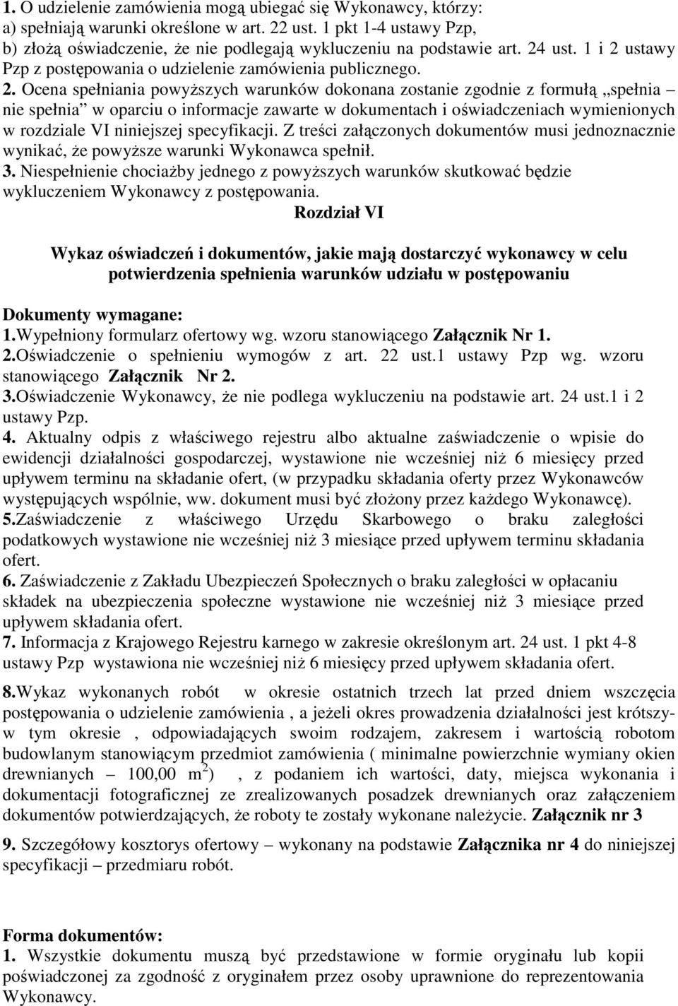 ustawy Pzp z postępowania o udzielenie zamówienia publicznego. 2.