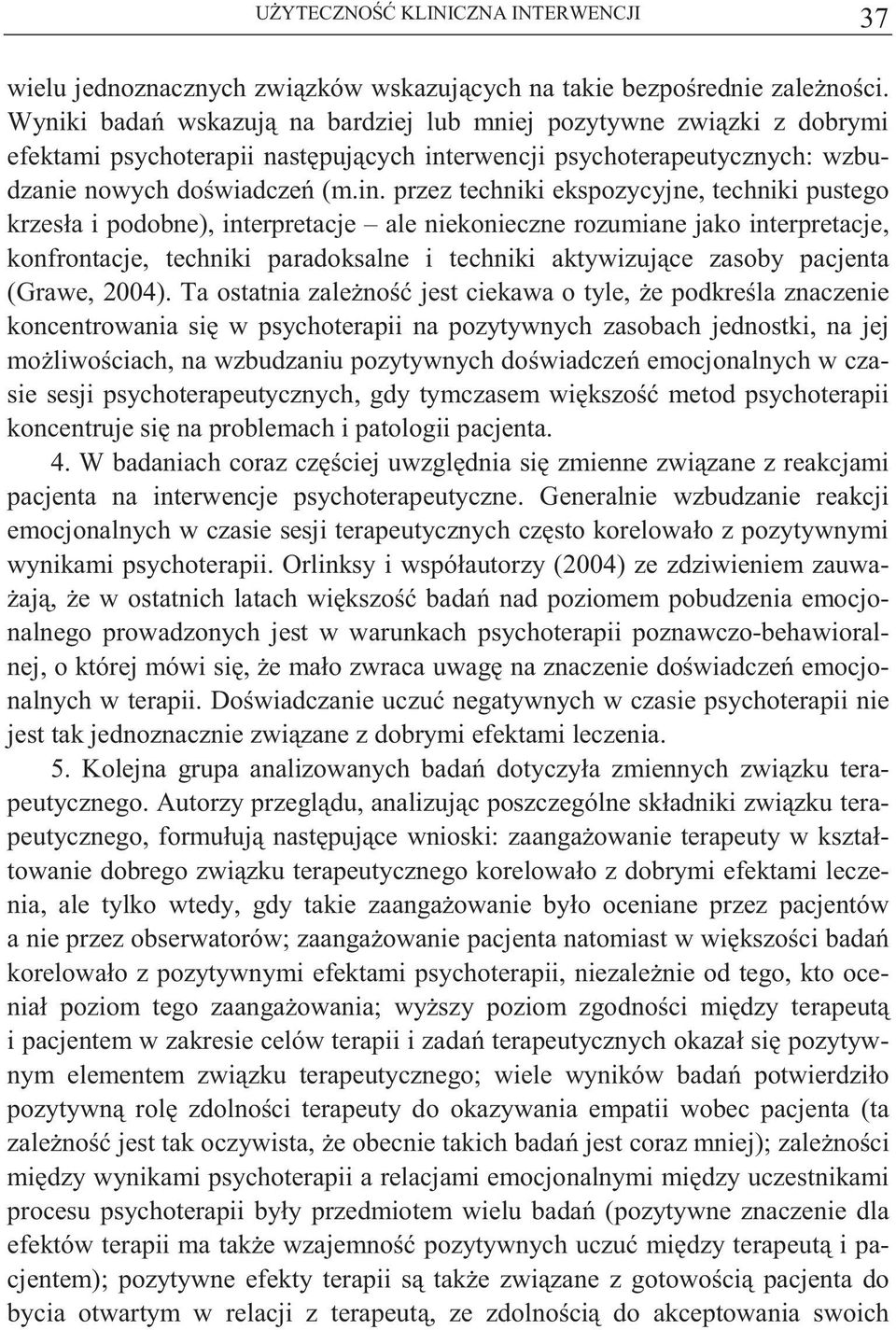 erwencji psychoterapeutycznych: wzbudzanie nowych do wiadcze (m.in.