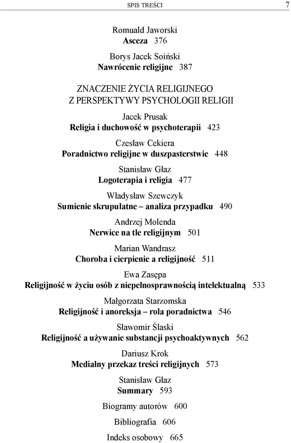 religijnym 501 Marian Wandrasz Choroba i cierpienie a religijność 511 Ewa Zasępa Religijność w życiu osób z niepełnosprawnością intelektualną 533 Małgorzata Starzomska Religijność i anoreksja rola