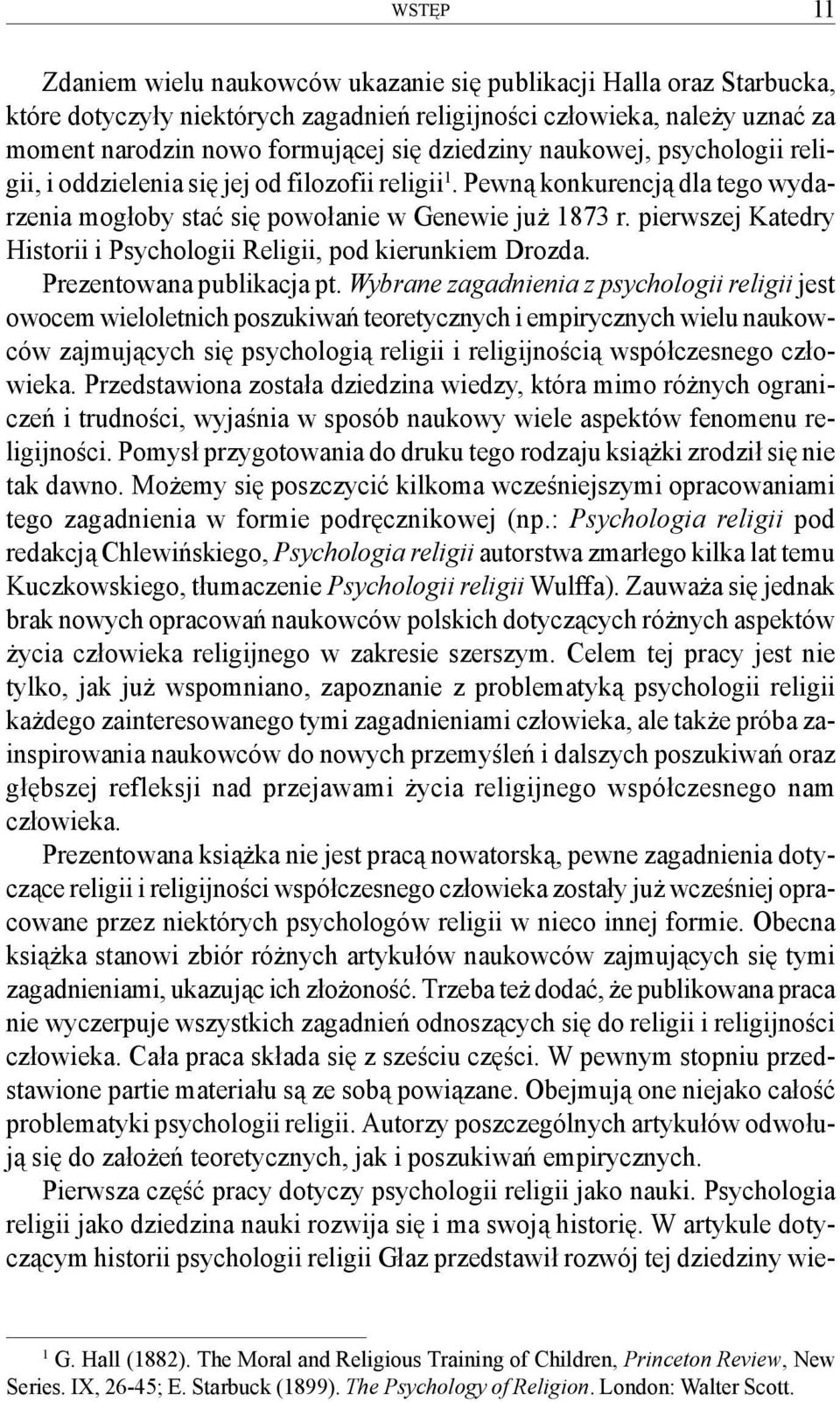 pierwszej Katedry Historii i Psychologii Religii, pod kierunkiem Drozda. Prezentowana publikacja pt.