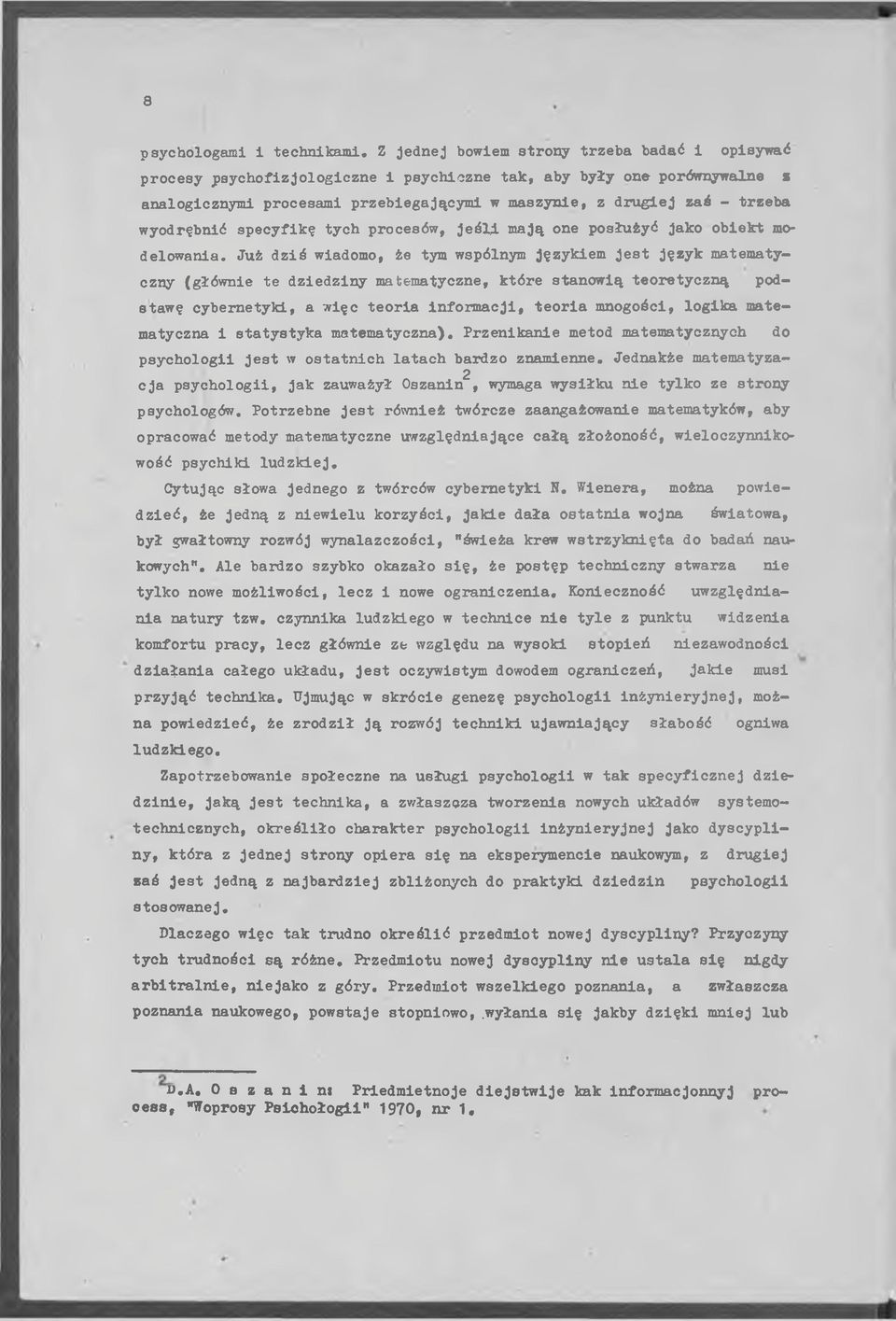 d ru g ie j zaś - trz e b a wyodrębnić sp e cy fik ę ty c h procesów, j e ś l i m ają one posłużyć jako o b ie k t mod elow an ia.