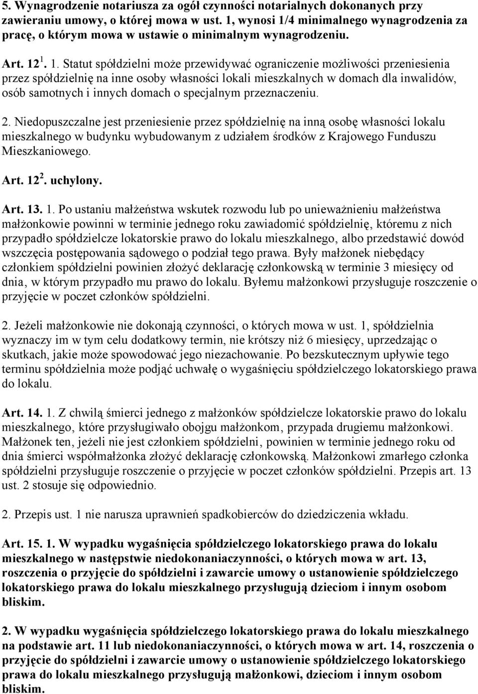 4 minimalnego wynagrodzenia za pracę, o którym mowa w ustawie o minimalnym wynagrodzeniu. Art. 12