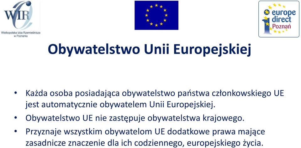 Obywatelstwo UE nie zastępuje obywatelstwa krajowego.