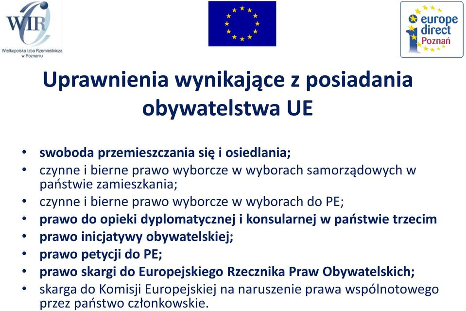 dyplomatycznej i konsularnej w państwie trzecim prawo inicjatywy obywatelskiej; prawo petycji do PE; prawo skargi do