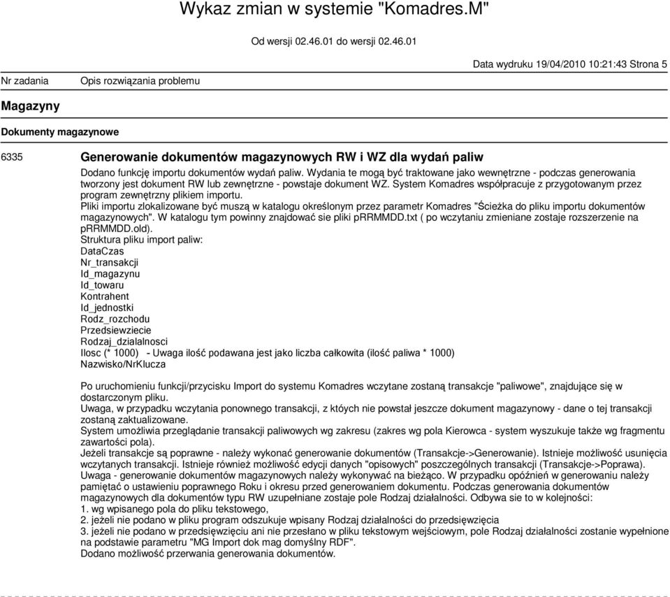 System Komadres współpracuje z przygotowanym przez program zewnętrzny plikiem importu.