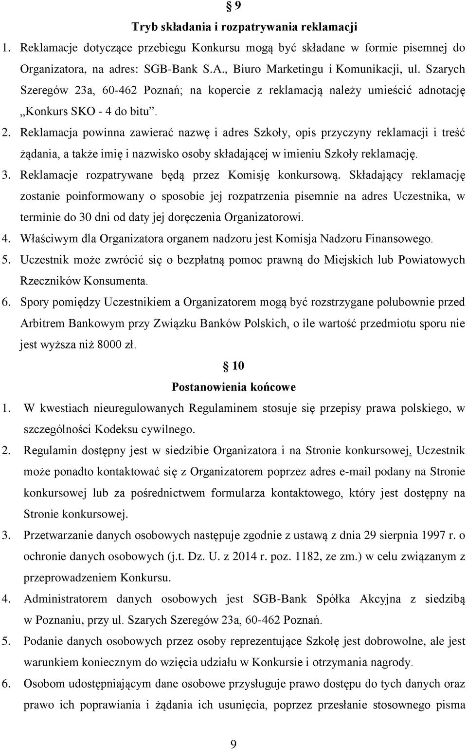 3. Reklamacje rozpatrywane będą przez Komisję konkursową.