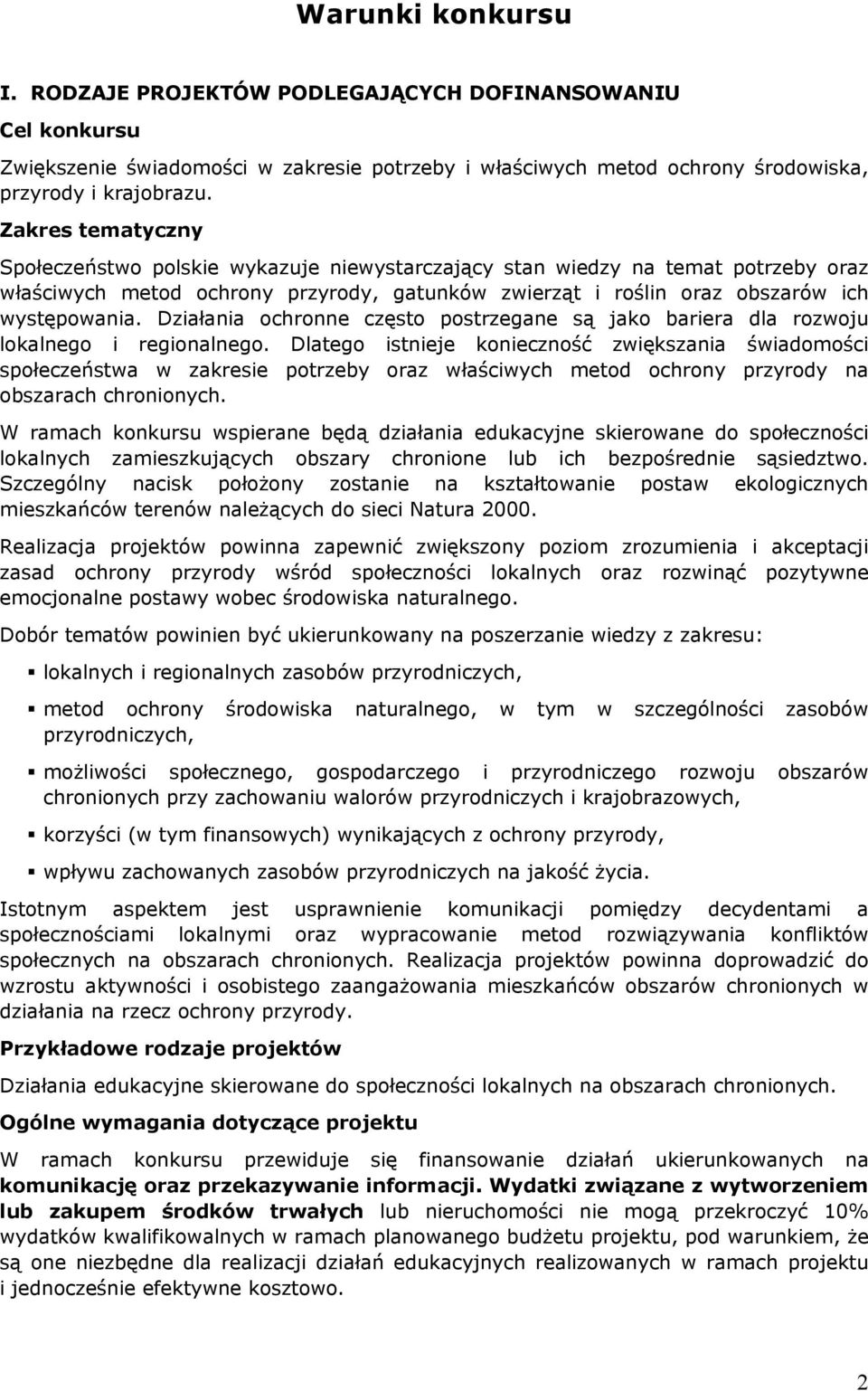 Działania ochronne często postrzegane są jako bariera dla rozwoju lokalnego i regionalnego.