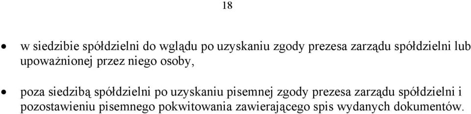 spółdzielni po uzyskaniu pisemnej zgody prezesa zarządu spółdzielni i