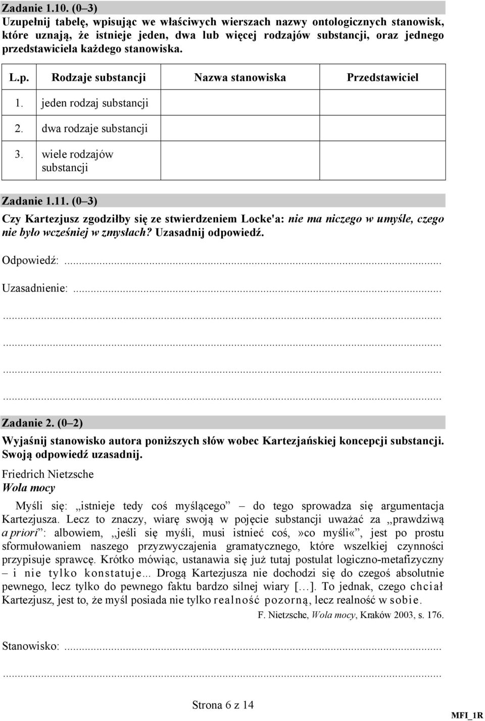 stanowiska. L.p. Rodzaje substancji Nazwa stanowiska Przedstawiciel 1. jeden rodzaj substancji 2. dwa rodzaje substancji 3. wiele rodzajów substancji Zadanie 1.11.