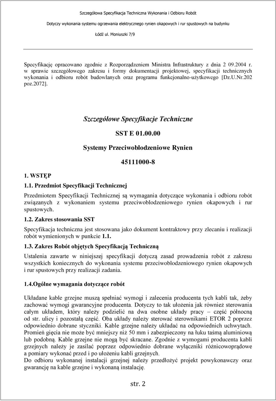 WSTĘP 1.1. Przedmiot Specyfikacji Technicznej Szczegółowe Specyfikacje Techniczne SST E 01.00.