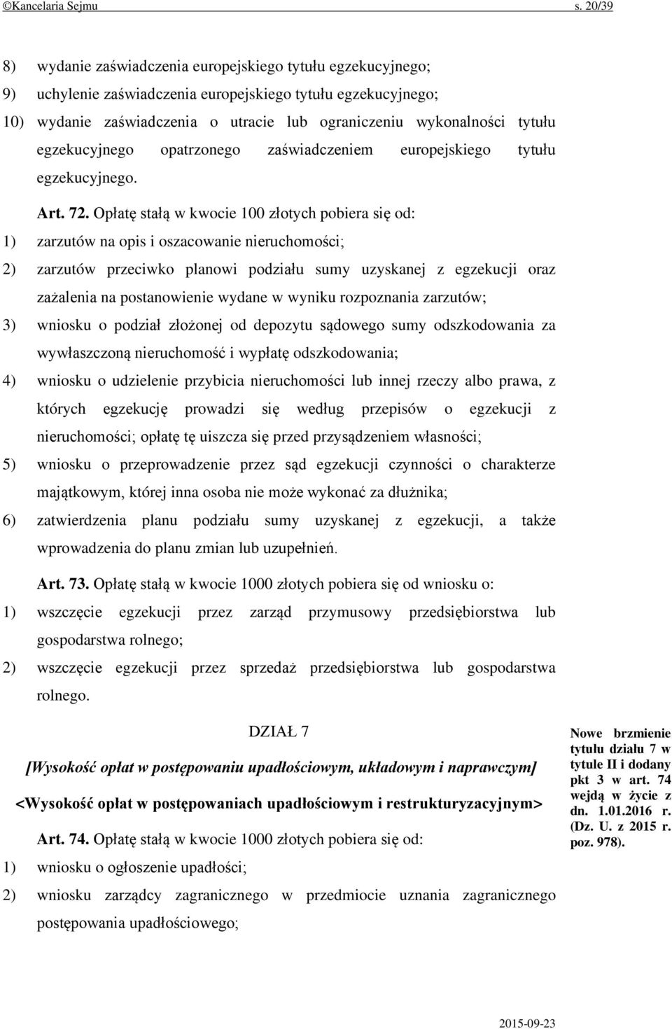 tytułu egzekucyjnego opatrzonego zaświadczeniem europejskiego tytułu egzekucyjnego. Art. 72.