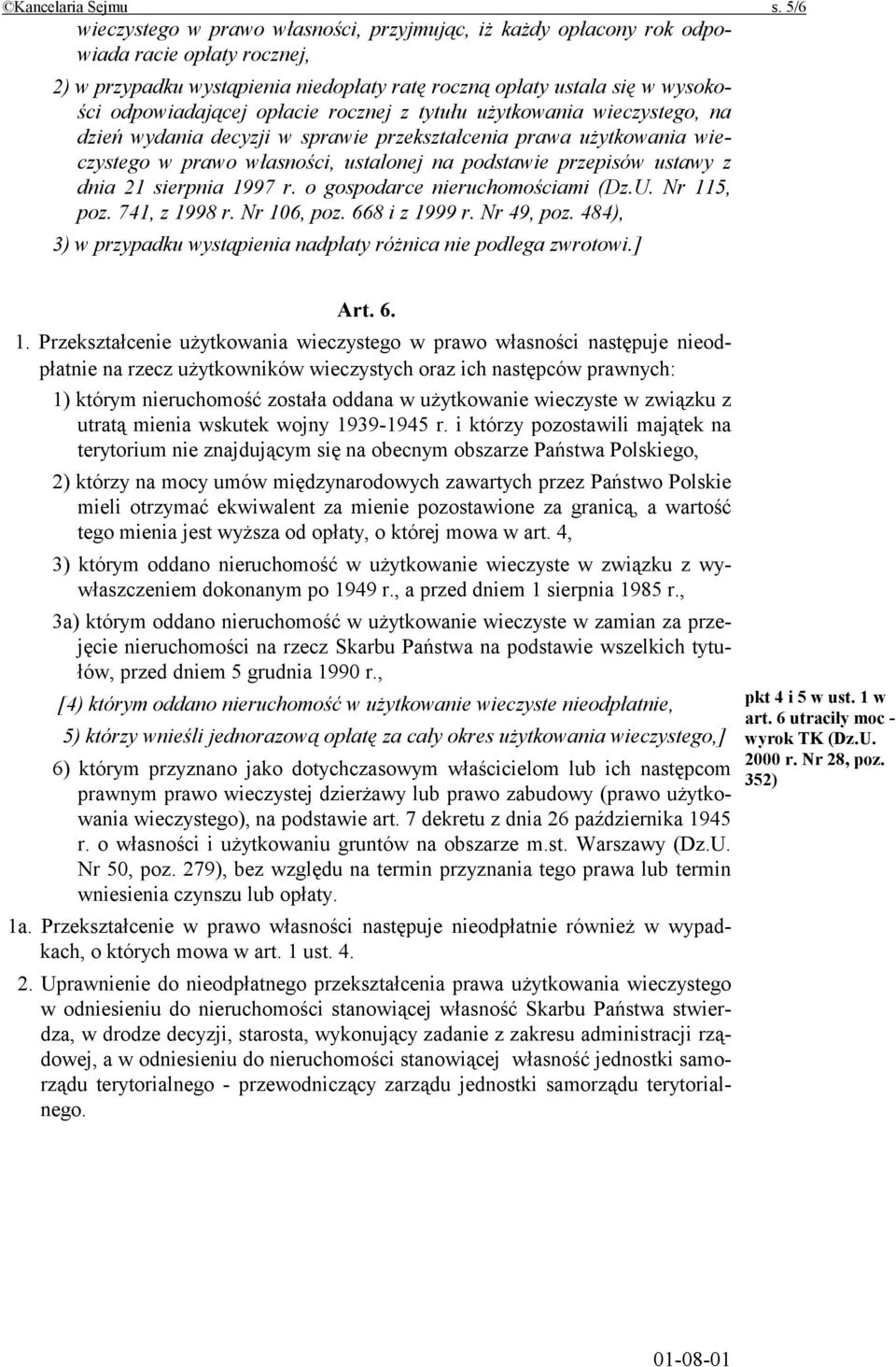 opłacie rocznej z tytułu użytkowania wieczystego, na dzień wydania decyzji w sprawie przekształcenia prawa użytkowania wieczystego w prawo własności, ustalonej na podstawie przepisów ustawy z dnia 21