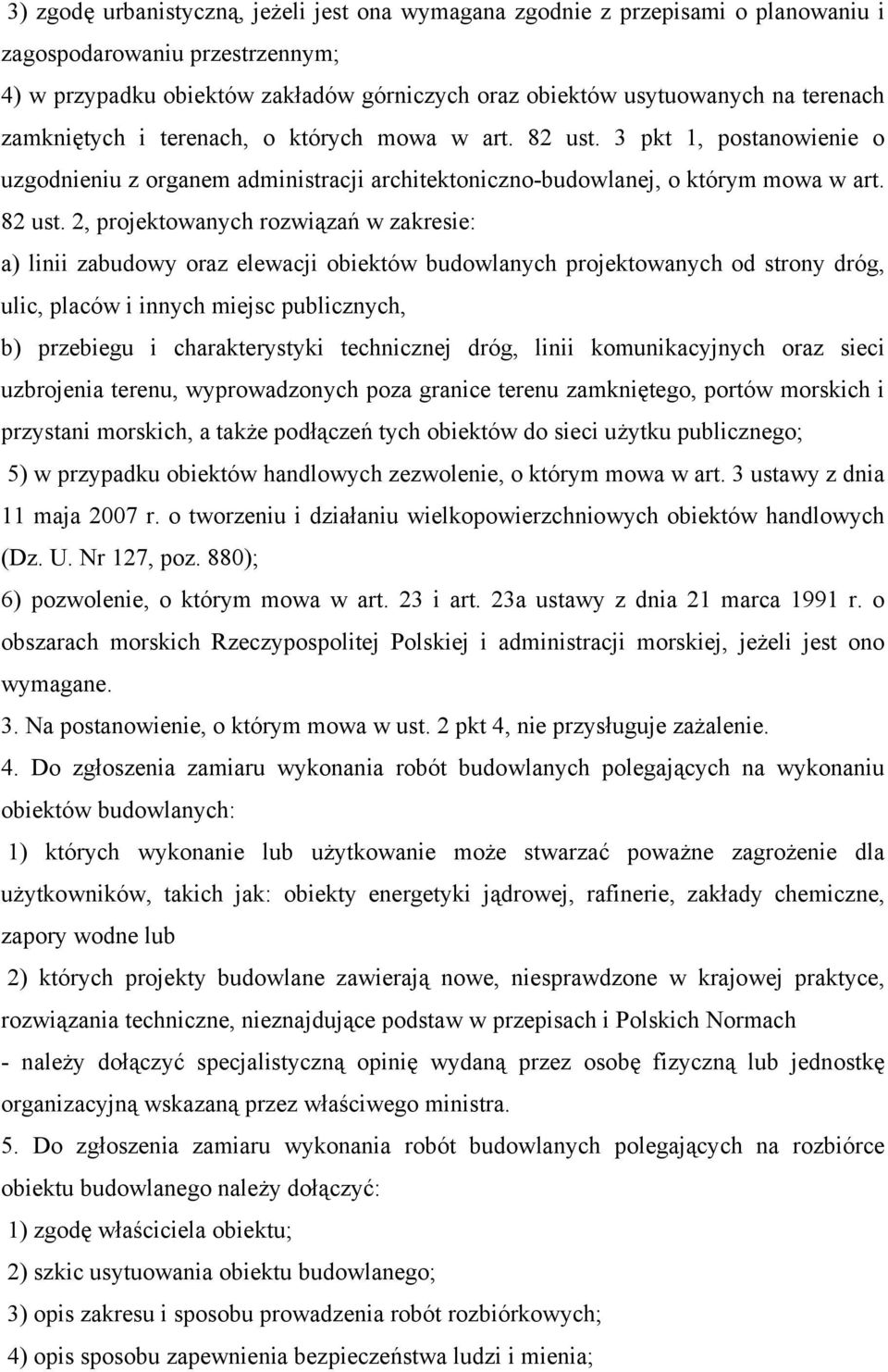 3 pkt 1, postanowienie o uzgodnieniu z organem administracji architektoniczno-budowlanej, o którym mowa w art. 82 ust.