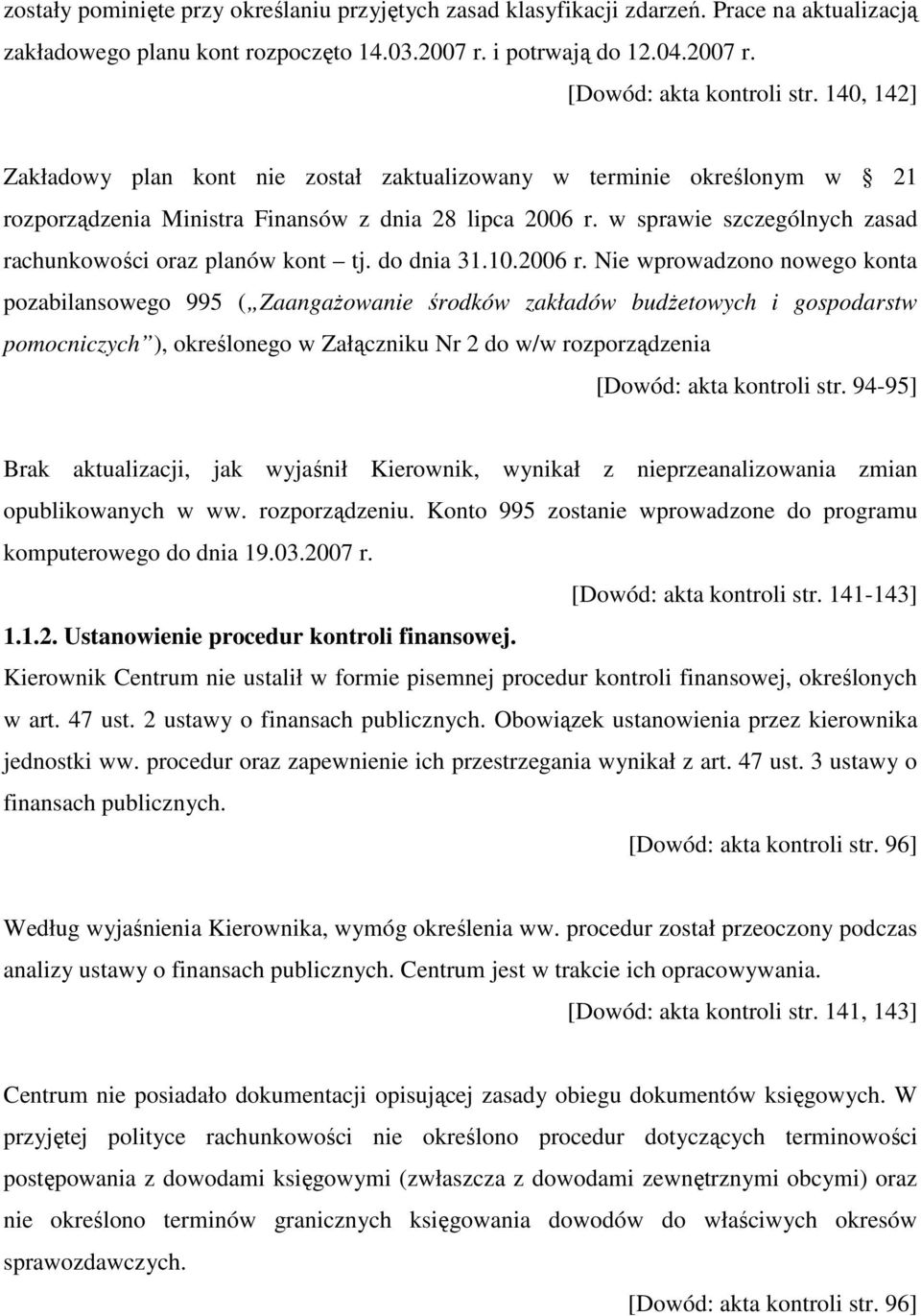 w sprawie szczególnych zasad rachunkowości oraz planów kont tj. do dnia 31.10.2006 r.