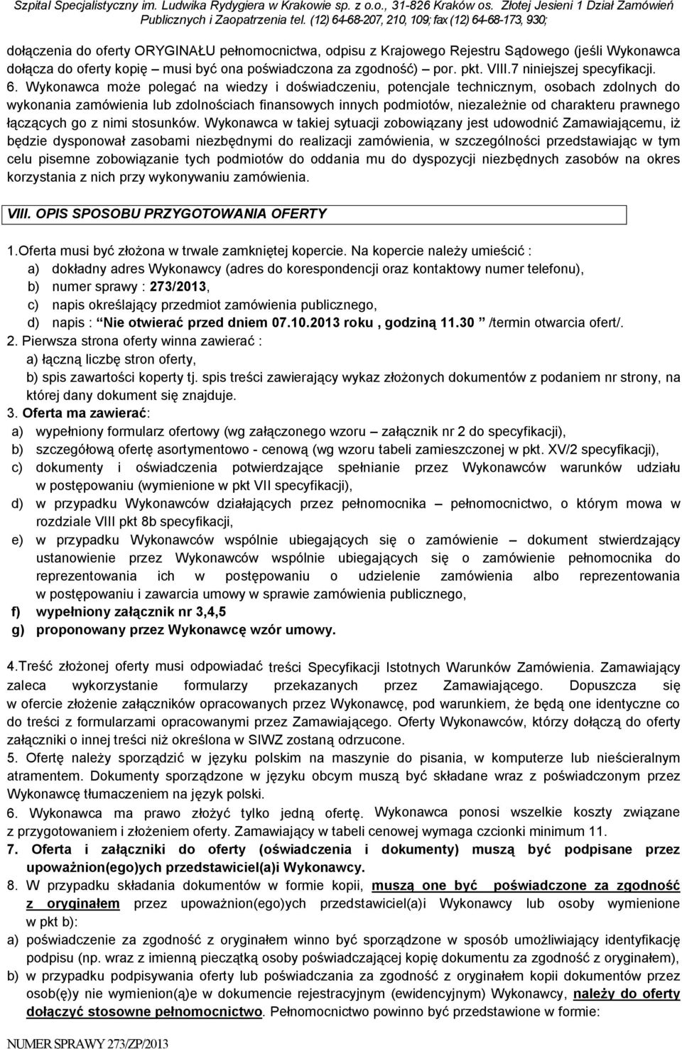 Wykonawca może polegać na wiedzy i doświadczeniu, potencjale technicznym, osobach zdolnych do wykonania zamówienia lub zdolnościach finansowych innych podmiotów, niezależnie od charakteru prawnego