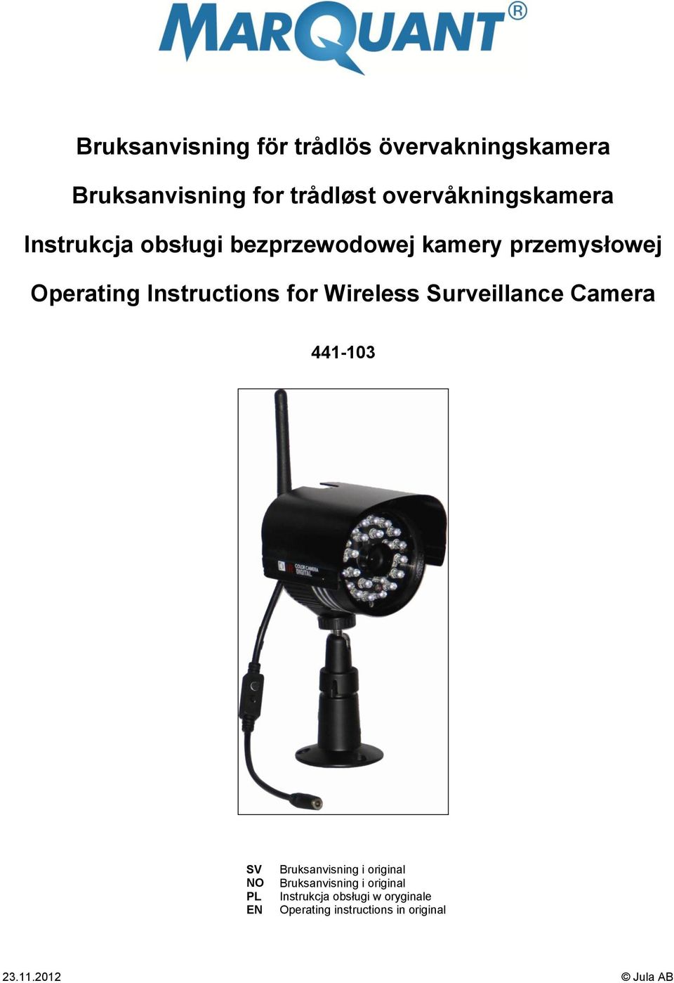 Instructions for Wireless Surveillance Camera 441-103 SV NO PL EN Bruksanvisning i